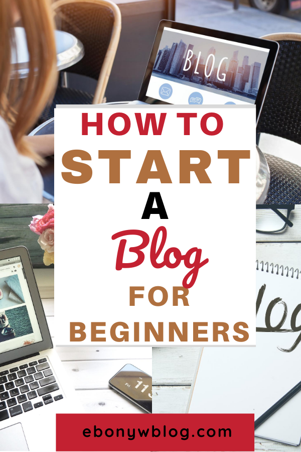 Blogging For Beginners- How To Start A Blog - Business & Blogging Tips