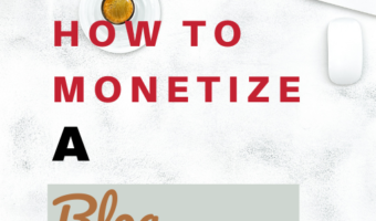 How To Monetize A Blog – The Top Easy Ways