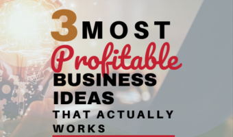 3 Most Profitable Business Ideas That Actually Works