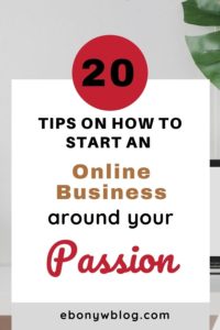 In this blog post, learn 20 tips how to start an online business around your passion. #onlinebusiness #howtostartanonlinebusiness
