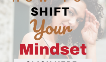 How To Shift Your Mindset