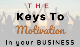 The Keys To Motivation