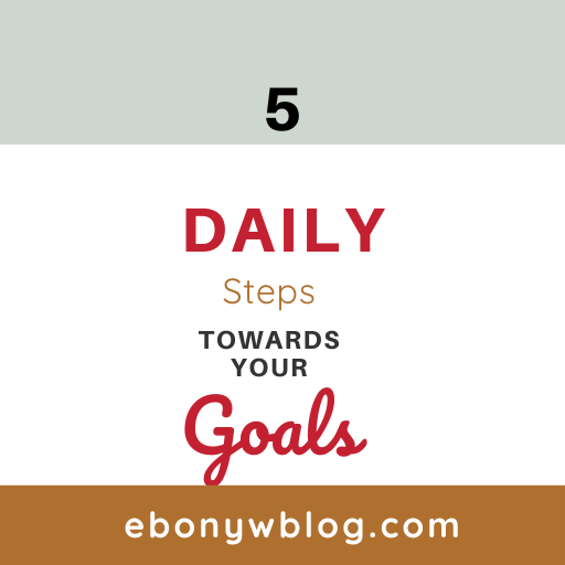 5 Daily Steps Towards Your Goals - Online Business Coach