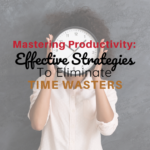 How To Eliminate Time Wasters