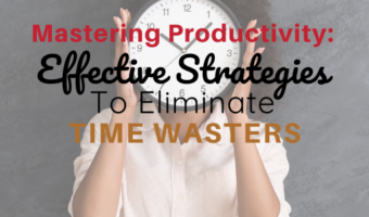 How To Eliminate Time Wasters
