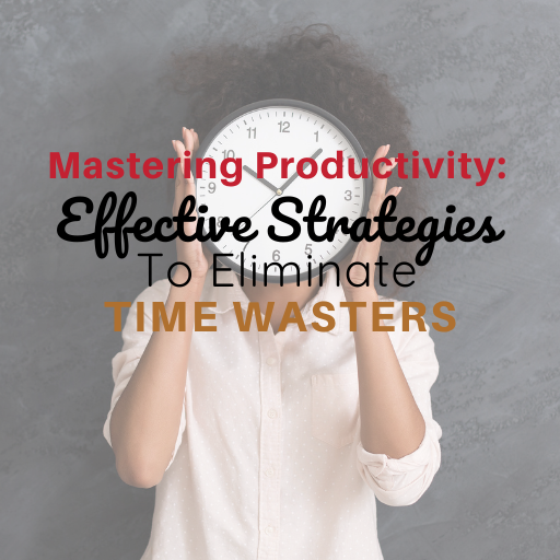 How To Eliminate Time Wasters - Online Business & LIfe Coach