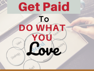 Get Paid To Do What You Love