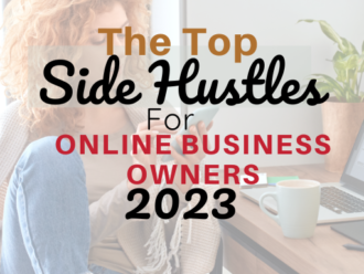 The Top Side Hustles For Online Business Owners