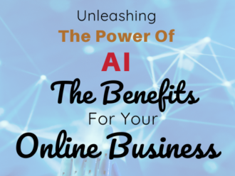 Unleashing the Power of AI: The Benefits for Your Online Business